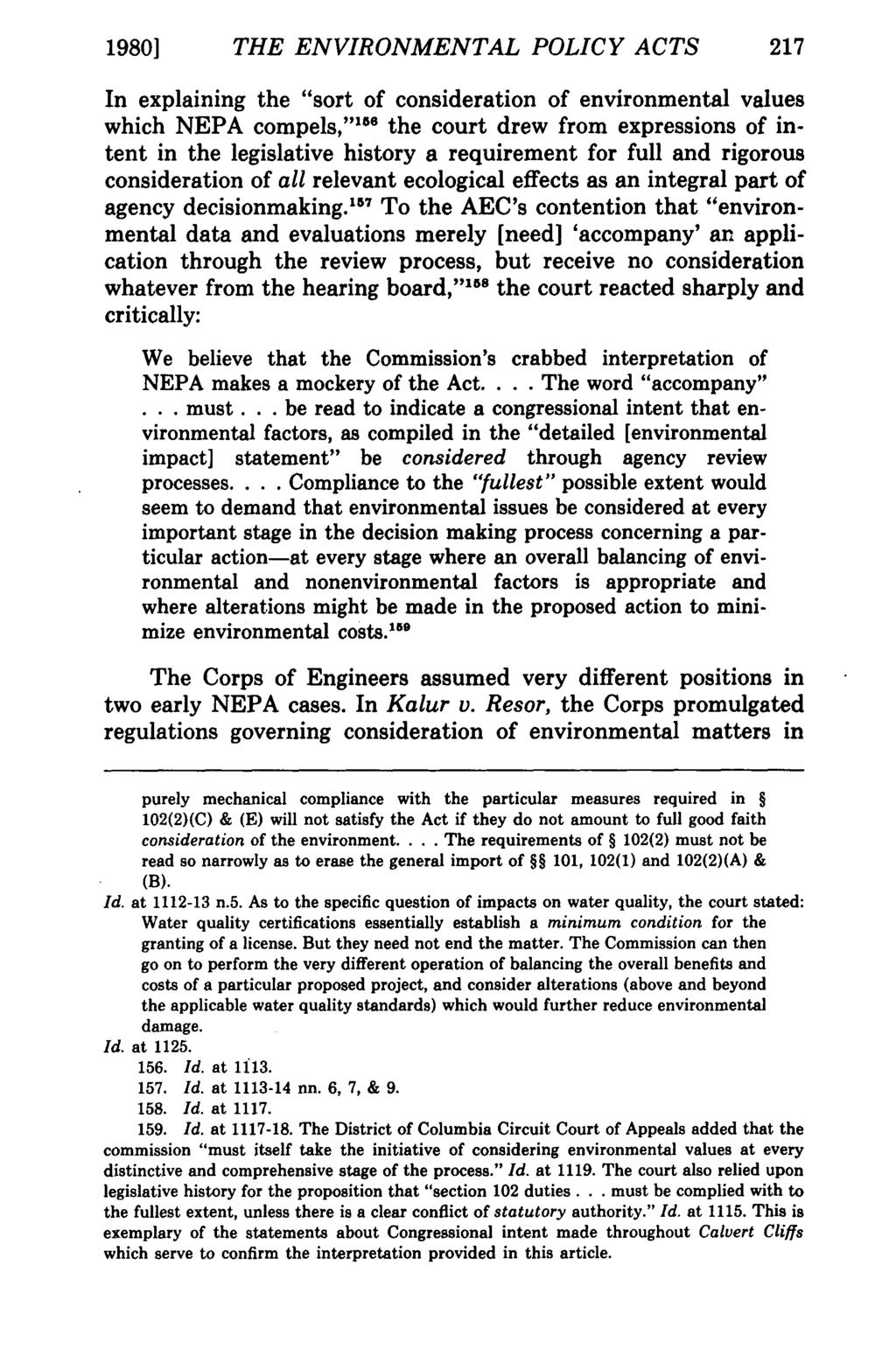 1980] THE ENVIRONMENTAL POLICY ACTS 217 In explaining the "sort of consideration of environmental values which NEPA compels," 168 the court drew from expressions of intent in the legislative history