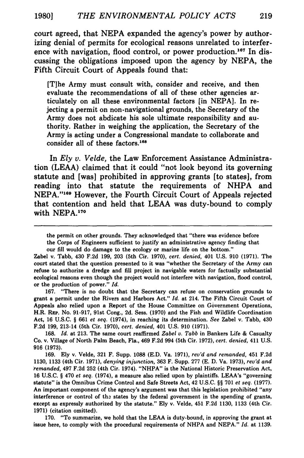 1980] THE ENVIRONMENT AL POLICY ACTS 219 court agreed, that NEPA expanded the agency's power by authorizing denial of permits for ecological reasons unrelated to interference with navigation, flood
