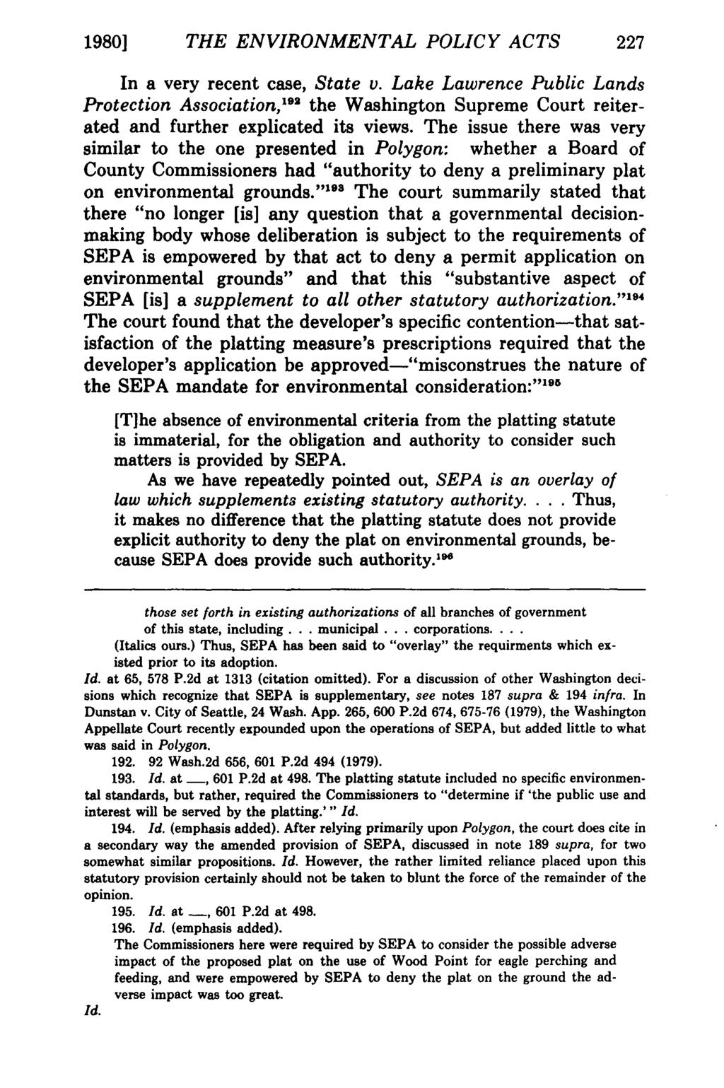 1980) THE ENVIRONMENTAL POLICY ACTS 227 In a very recent case, State v. Lake Lawrence Public Lands Protection Association, 191 the Washington Supreme Court reiterated and further explicated its views.
