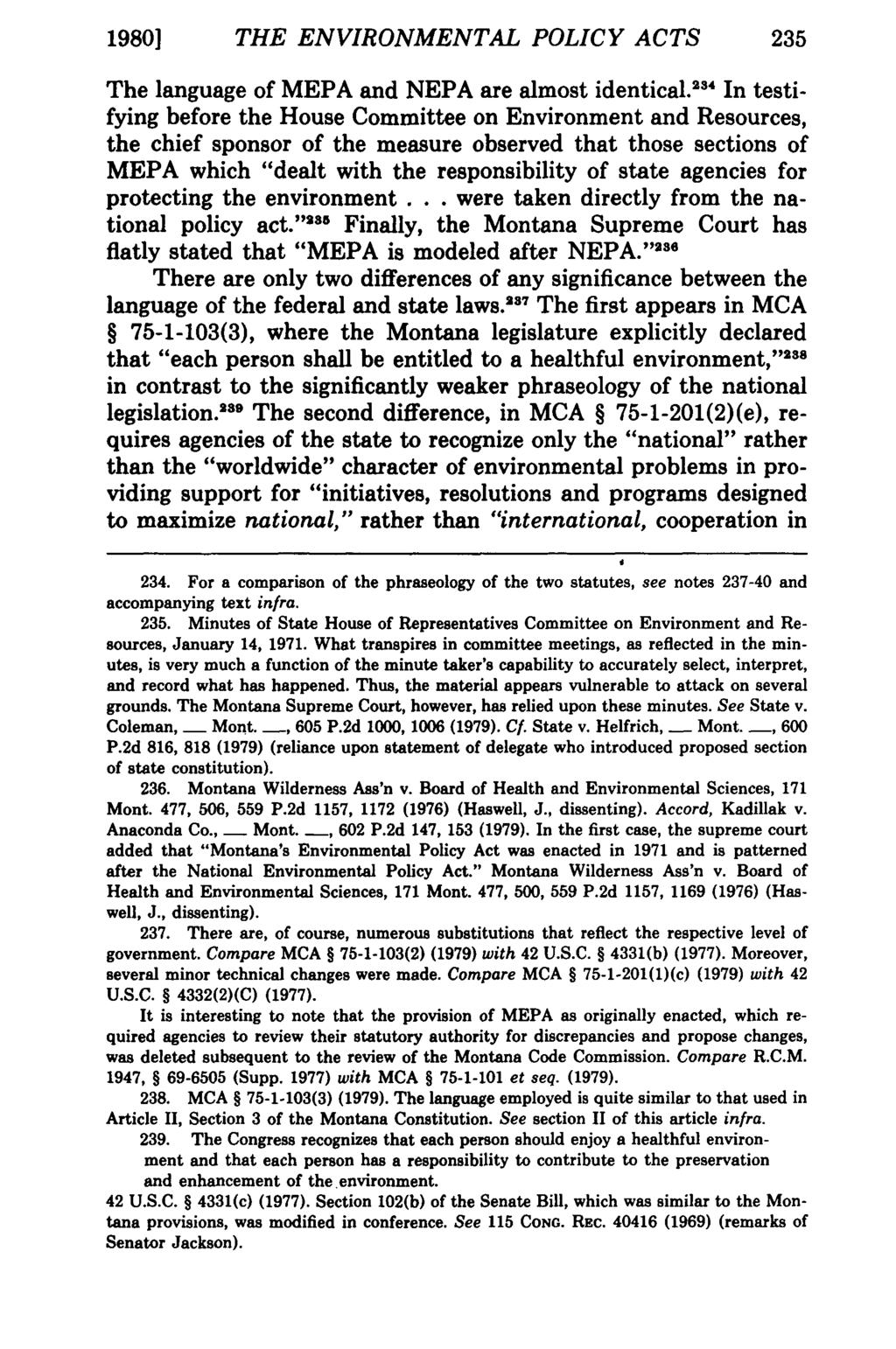 1980) THE ENVIRONMENT AL POLICY ACTS 235 The language of MEPA and NEPA are almost identical.