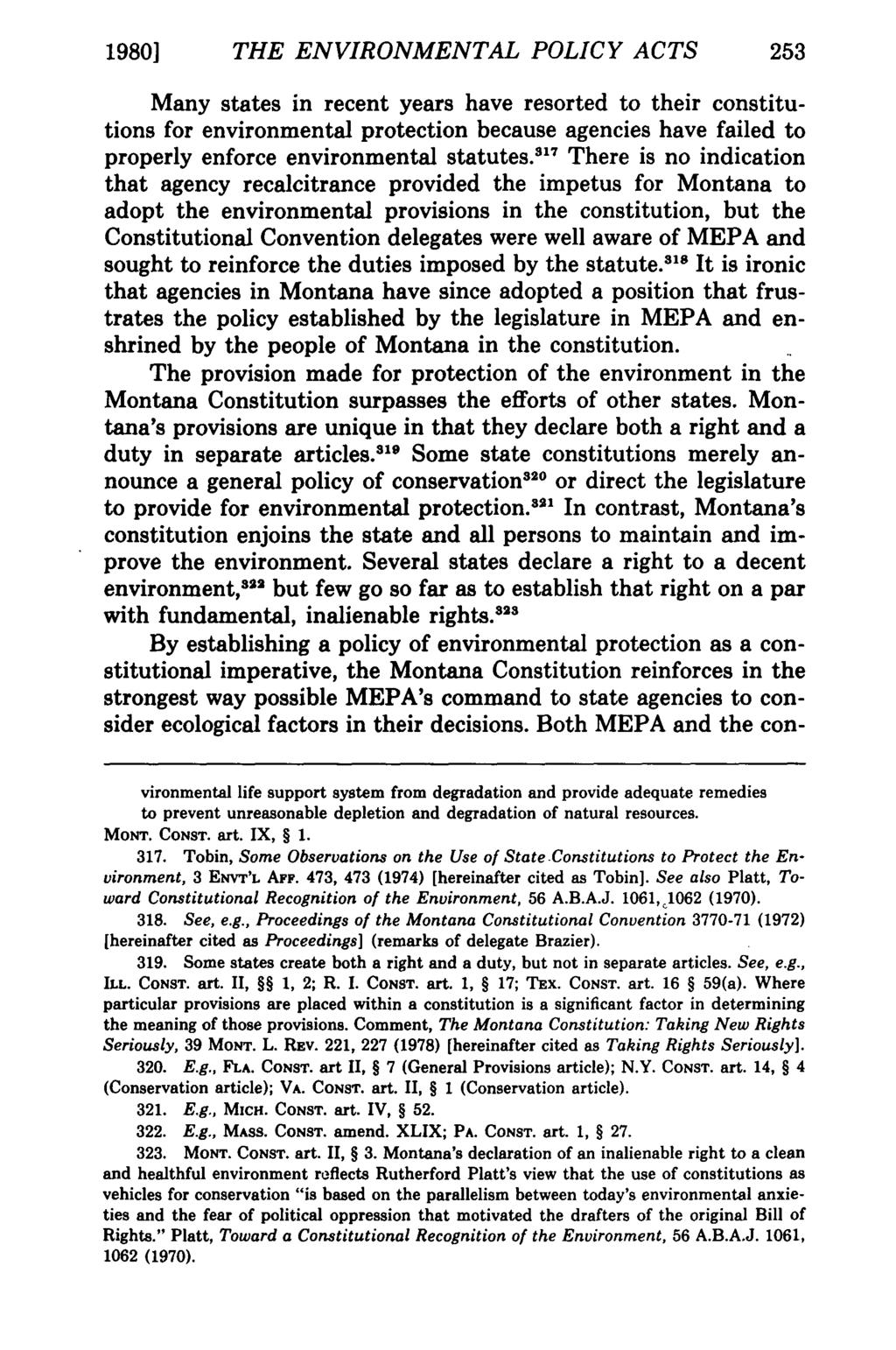 1980] THE ENVIRONMENT AL POLICY ACTS 253 Many states in recent years have resorted to their constitutions for environmental protection because agencies have failed to properly enforce environmental