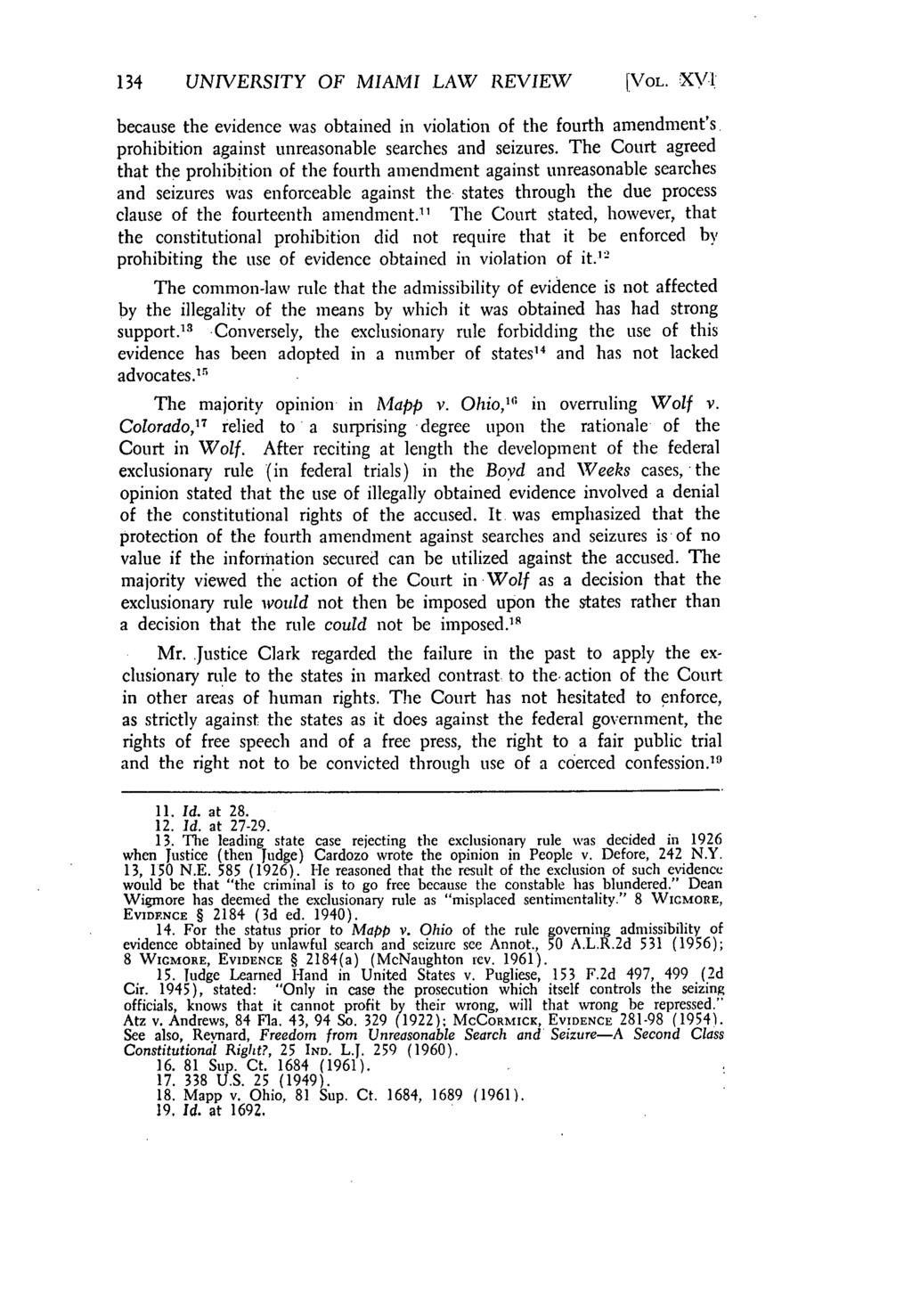134 UNIVERSITY OF MIAMI LAW REVIEW [.VOL. IXV-] ' because the evidence was obtained in violation of the fourth amendment's. prohibition against unreasonable searches and seizures.