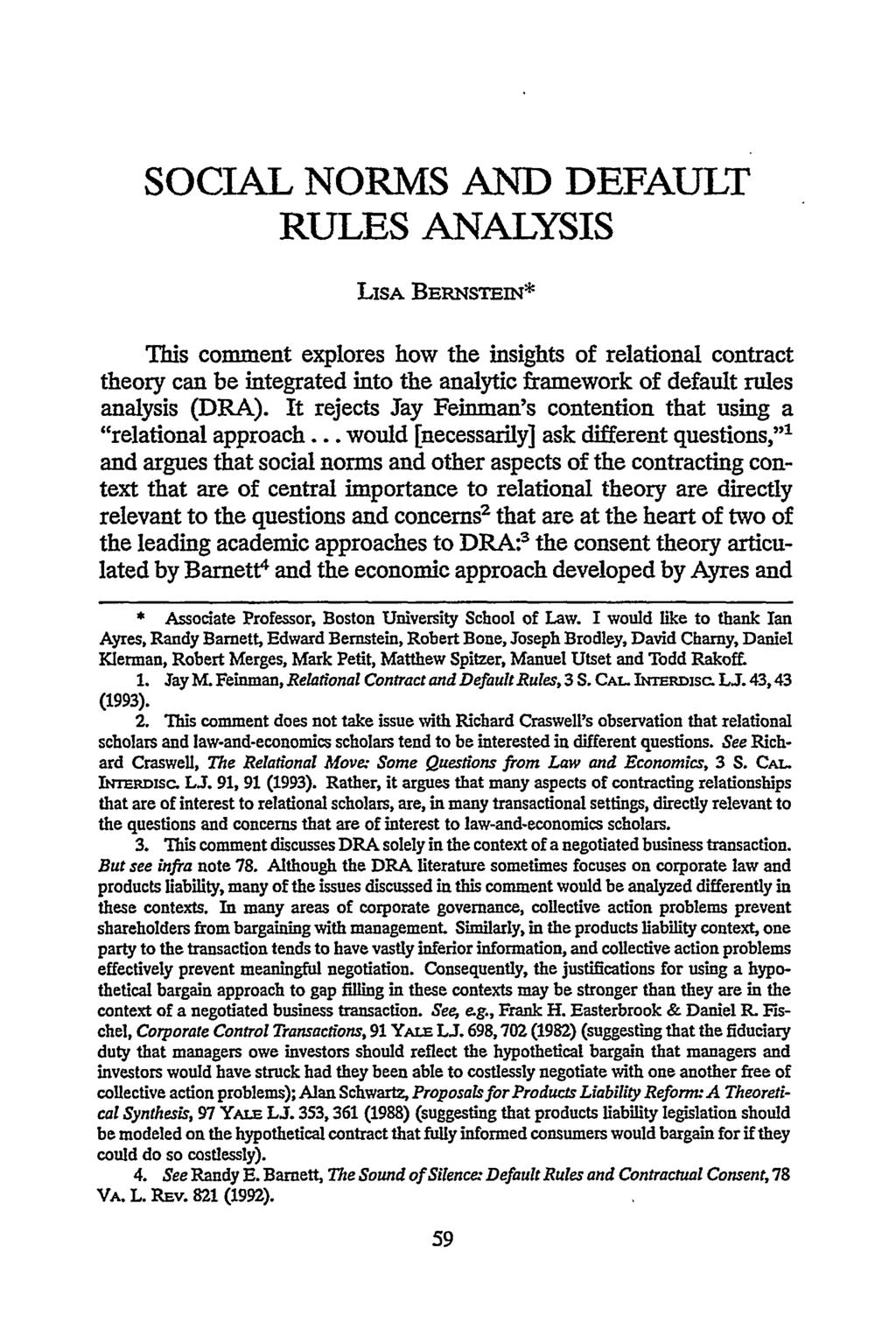 SOCIAL NORMS AND DEFAULT RULES ANALYSIS LISA BERNSTEIN* This comment explores how the insights of relational contract theory can be integrated into the analytic framework of default rules analysis