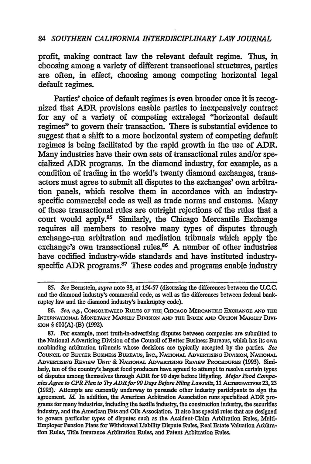 84 SOUTHERN CALIFORNIA INTERDISCIPLINARY LAW JOURNAL profit, making contract law the relevant default regime.