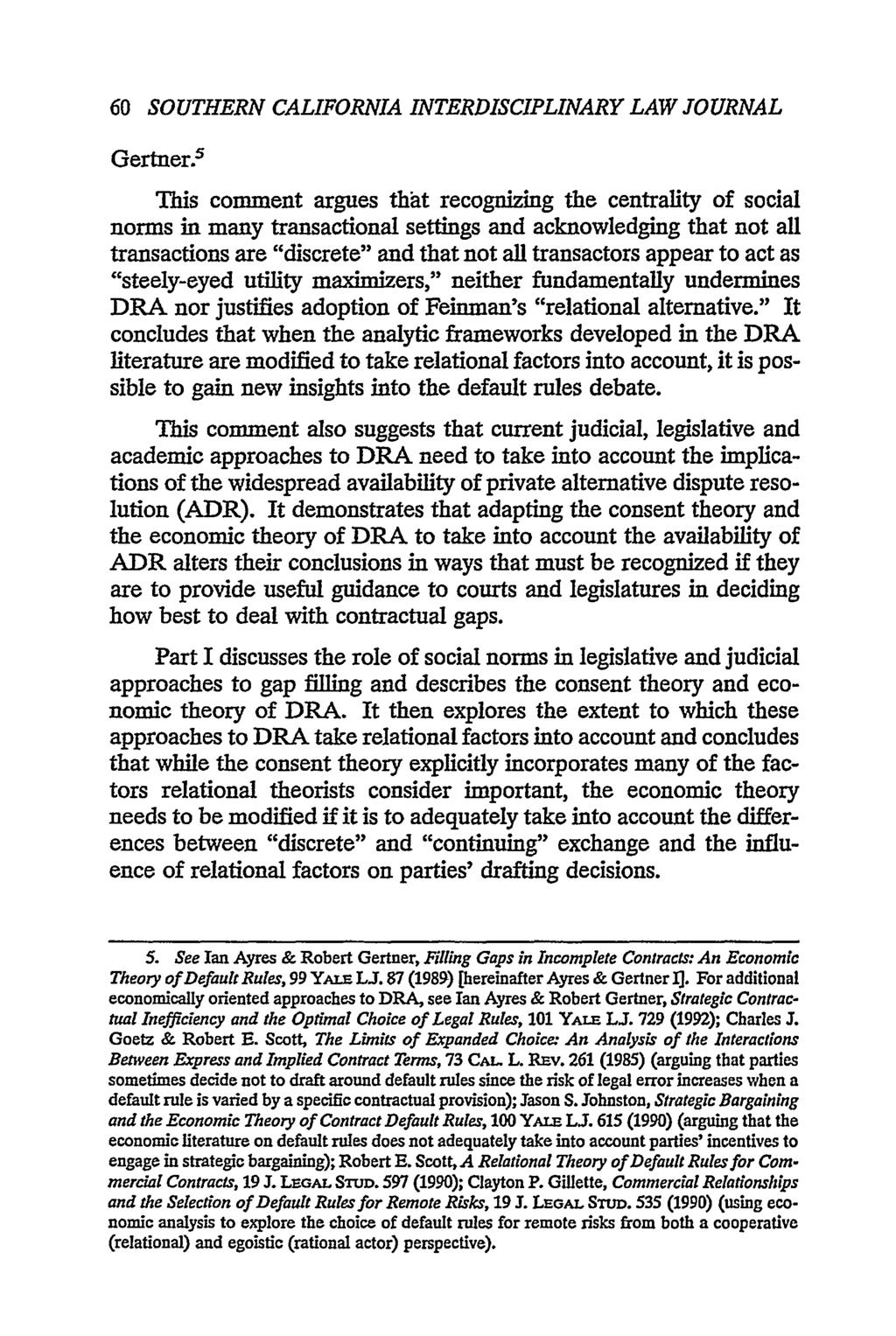60 SOUTHERN CALIFORNIA INTERDISCIPLINARY LAW JOURNAL Gertner 5 This comment argues thait recognizing the centrality of social norms in many transactional settings and acknowledging that not all