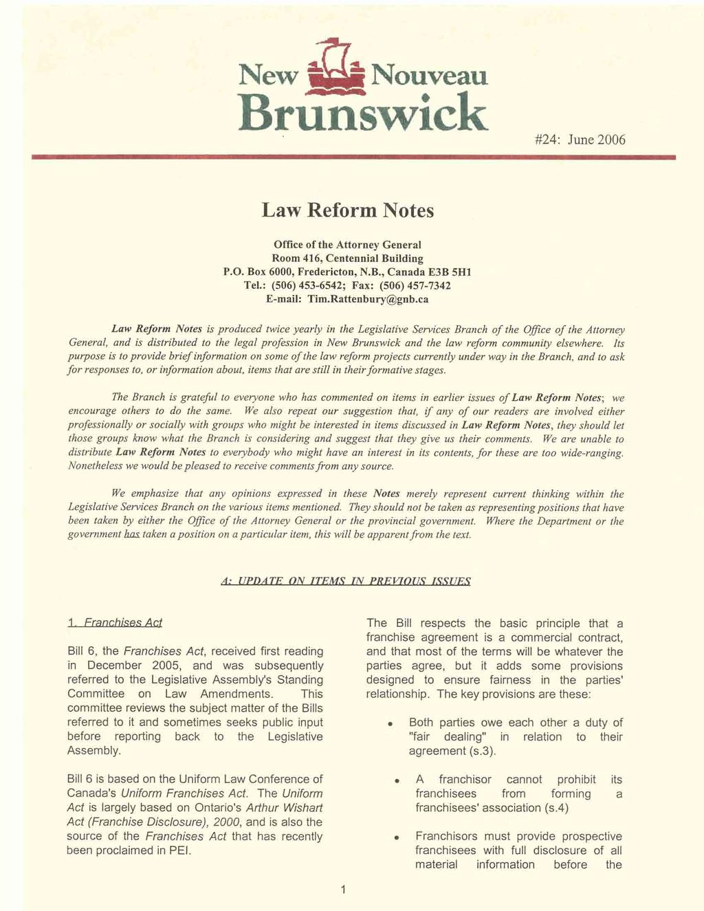 New Nouveau BruXswick #24: June 2006 Law Reform Notes Office of the Attorney General Room 416, Centennial Building P.O. Box 6000, Fredericton, N.B., Canada E3B 5Hl Tel.