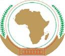 AFRICAN UNION UNION AFRICAINE UNIÃO AFRICANA Addis Ababa, ETHIOPIA P. O. Box 3243 Tele: +251-11-5517 700 Fax: +251-11-5517 844 Website: www.au.