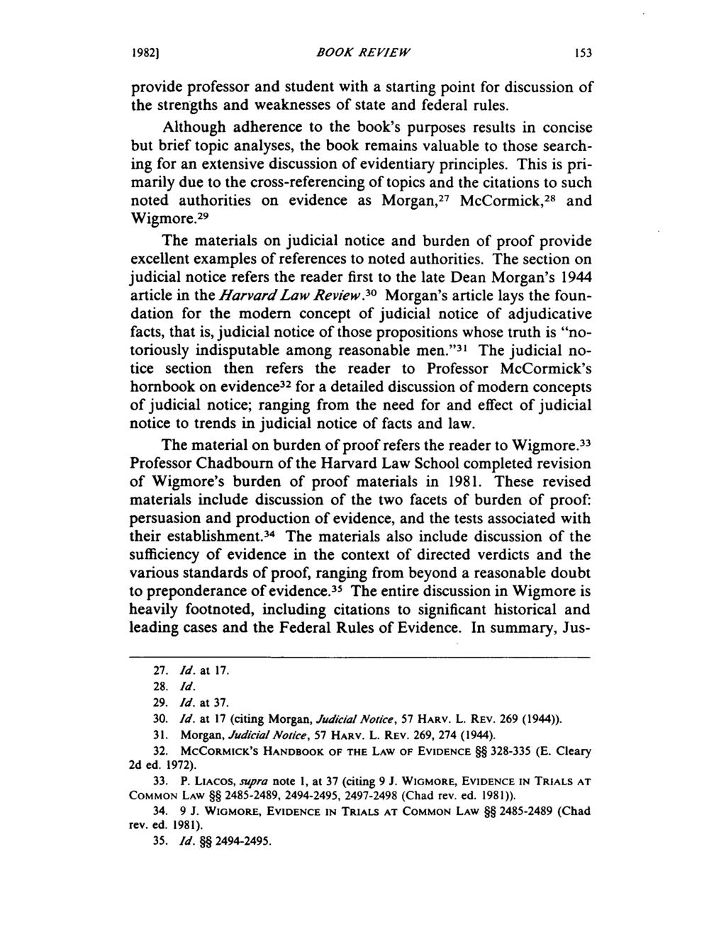 1982) BOOK REVIEW 153 provide professor and student with a starting point for discussion of the strengths and weaknesses of state and federal rules.