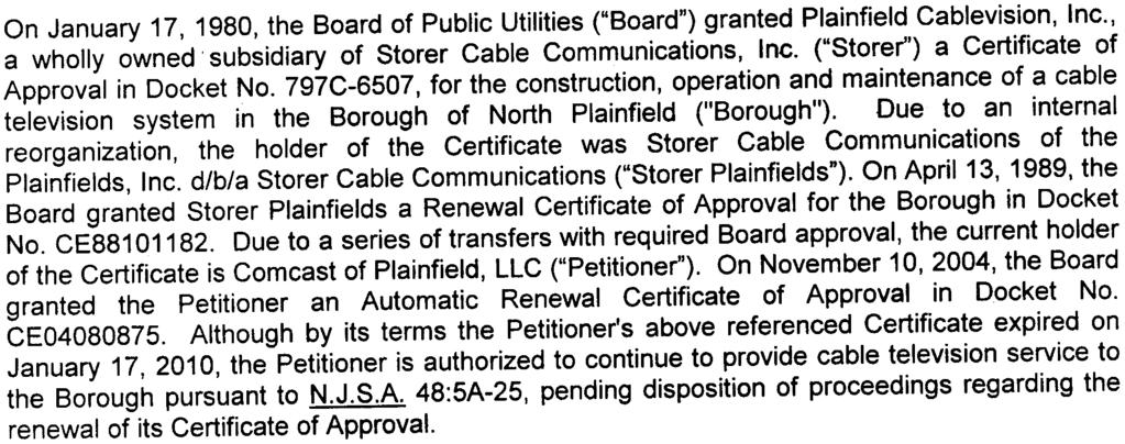 Due to a series of transfers with required Board approval, the current holder of the Certificate is Comcast of Plainfield, LLC ("Petitioner").