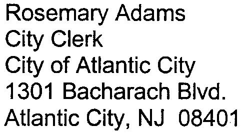 SERVICE LI~ Richard P. DeAngelis, Esq. Stryker, Tams & Dill Two Penn Plaza Newark, NJ 07105 Rosemary Adams City Clerk City of Atlantic City 1301 Bacharach Blvd.