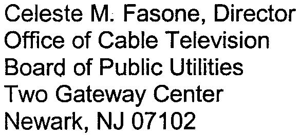 Fasone, Director Office of Cable Television Board of Public Utilities Two Gateway Center Newark, NJ 07102 Nancy J.
