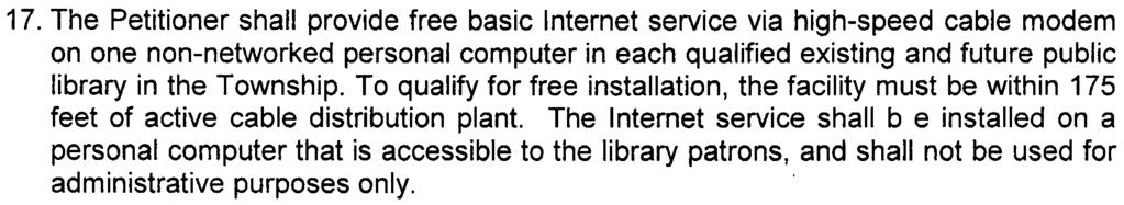 The Petitioner shall provide free basic Internet service via high-speed cable modem on one non-networked personal computer in each qualified existing and future public school in the Township,