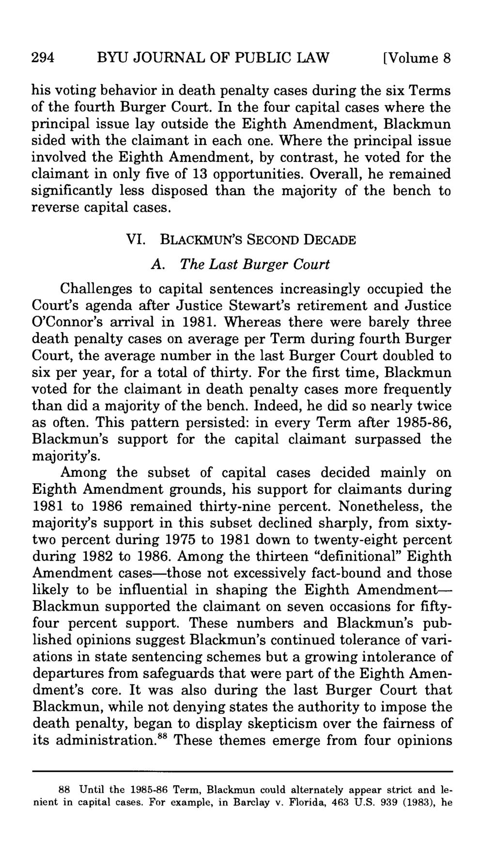 294 BYU JOURNAL OF PUBLIC LAW [Volume 8 his voting behavior in death penalty cases during the six Terms of the fourth Burger Court.