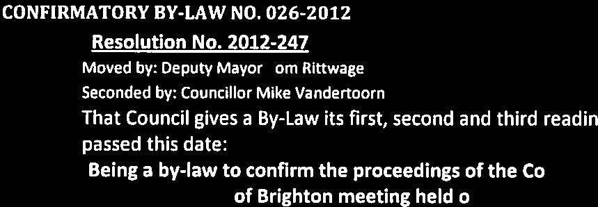 Recorded vote requested by: Deputy Mayor Tom Rittwage Mayor Mark
