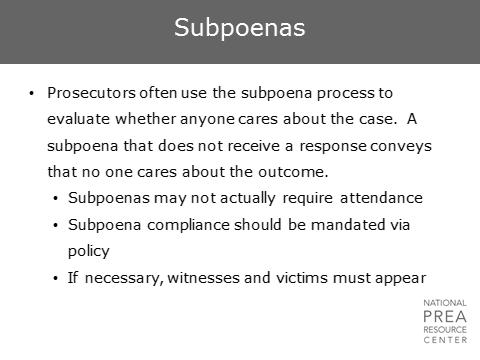 Ask: What has been participants experience with this? You also have to stay abreast of the case you submitted to the prosecutor. Your role is still not finished.