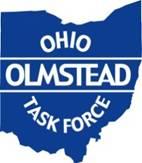 Ohio Olmstead Task Force Operating Policies Introduction The Ohio Olmstead Task Force (OOTF) is a statewide grassroots coalition of Ohioans with disabilities of all ages, family members, advocates