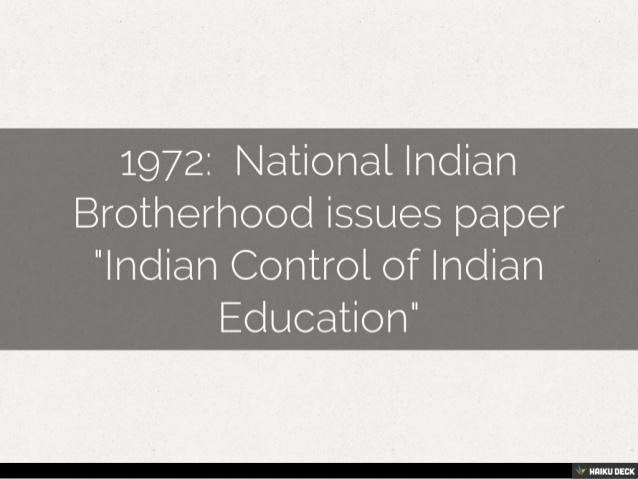Indian Control of Indian Education December 21, 1972 We want education to give our children a strong sense of identity with confidence in
