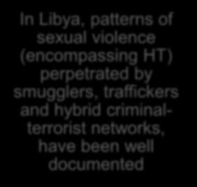 Example of links with organized crime In Libya, patterns of sexual violence