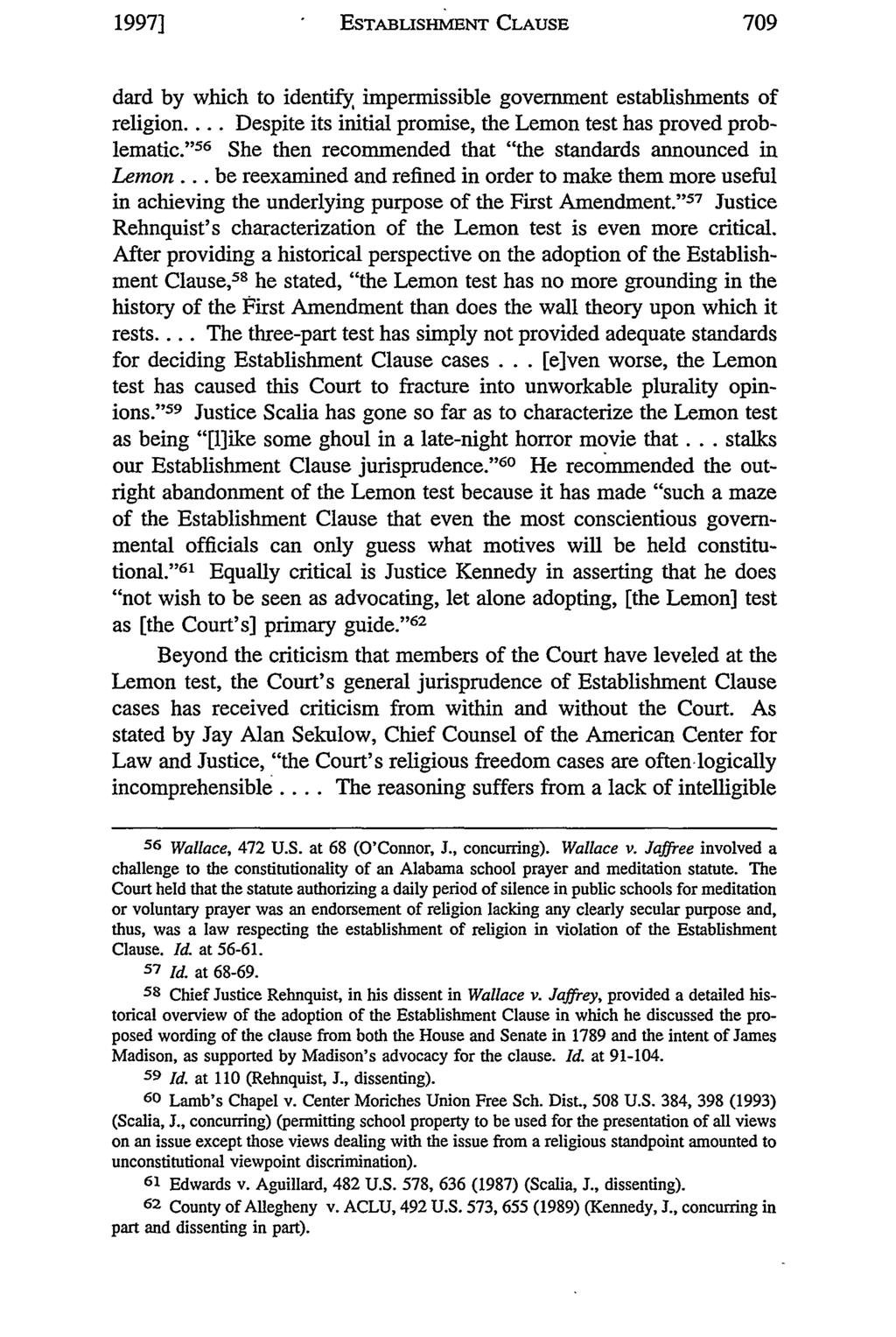19971 ESTABLISHMENT CLAUSE dard by which to identify impermissible government establishments of religion... Despite its initial promise, the Lemon test has proved problematic.