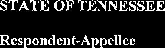 STATE OF TENNESSEE Respondent-Appellee v.