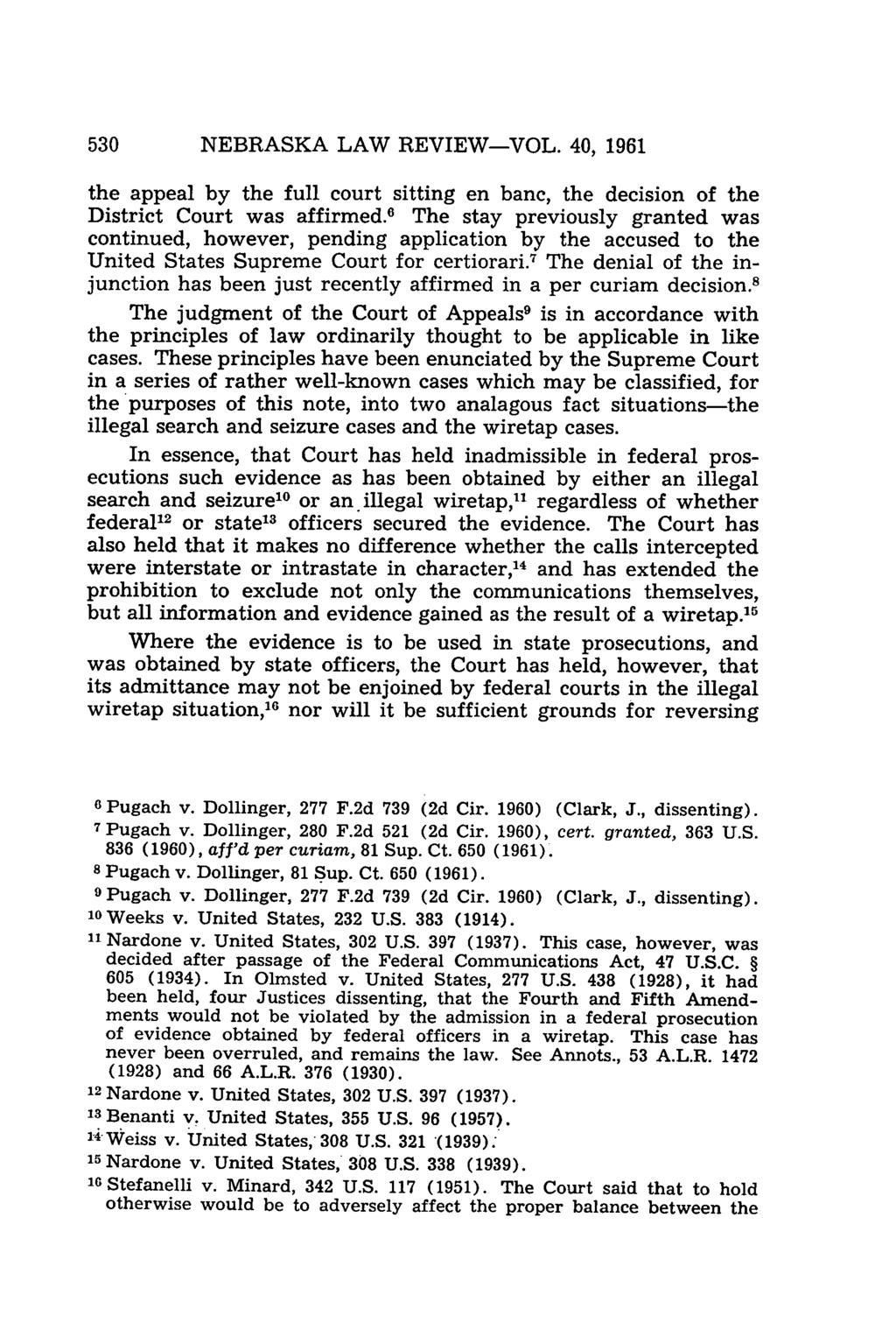 NEBRASKA LAW REVIEW-VOL. 40, 1961 the appeal by the full court sitting en banc, the decision of the District Court was affirmed.