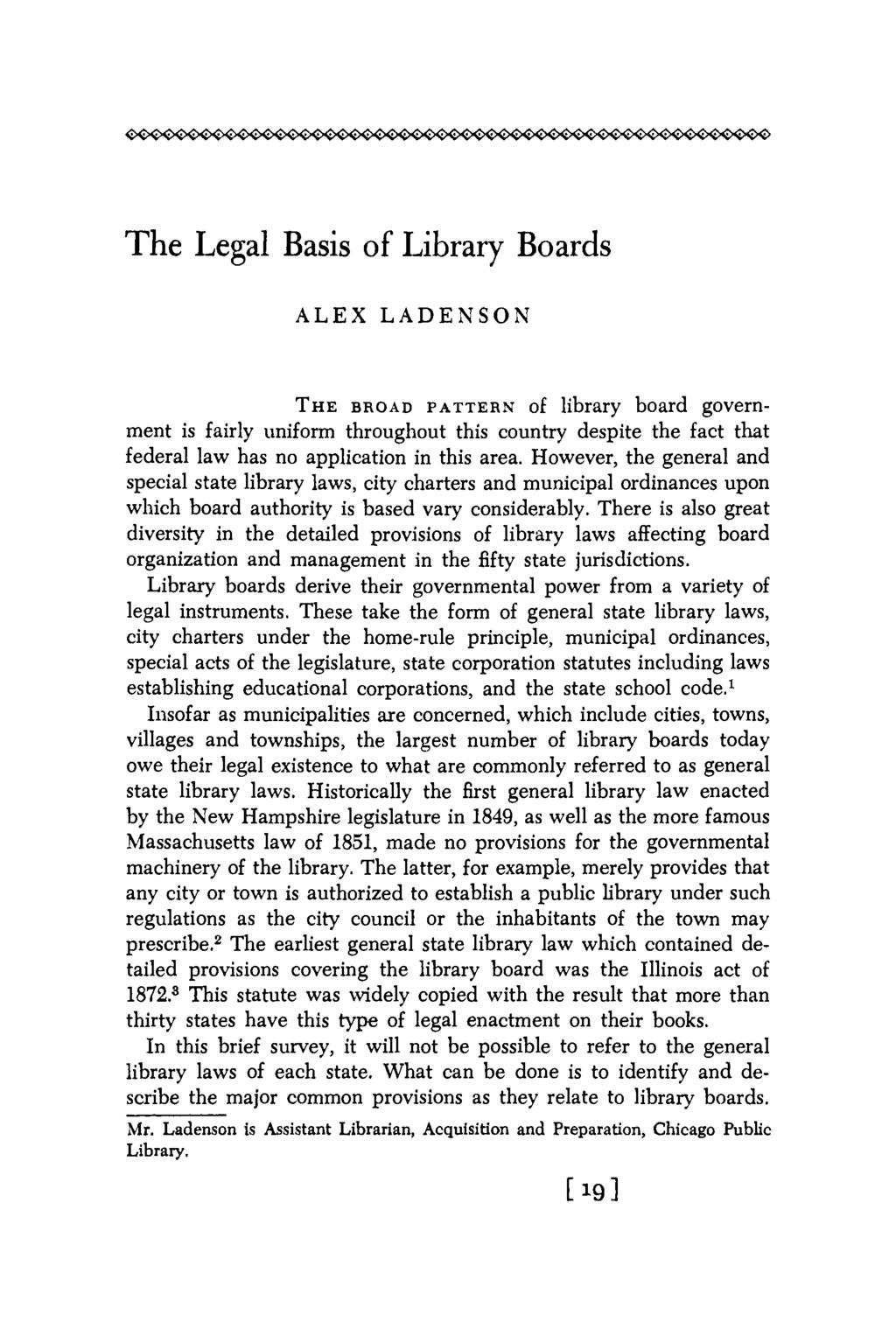 THE BROAD PATTERN of library board government is fairly uniform throughout this country despite the fact that federal law has no application in this area.