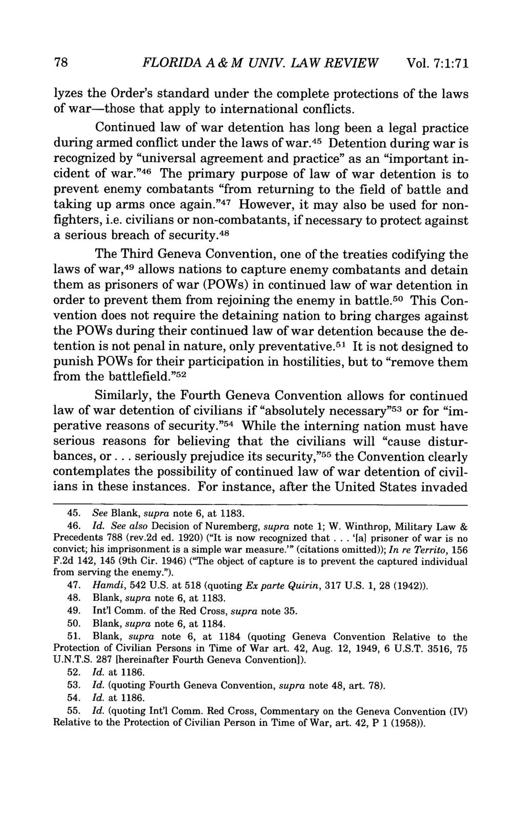 78 FLORIDA A & M UNIV. LAW REVIEW Vol. 7:1:71 lyzes the Order's standard under the complete protections of the laws of war-those that apply to international conflicts.