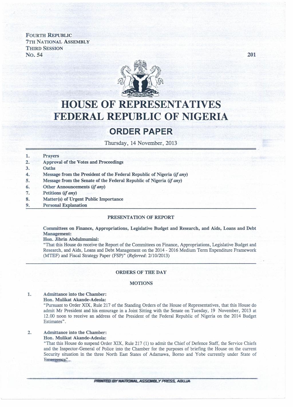 FOURTH REpUBLIC 7TH NATIONAL ASSEMBLY THIRD SESSION No. 54 201 HOUSE OF REPRESENTATIVES FEDERAL REPUBLIC OF NIGERIA ORDER PAPER 14 November, 2013 L Prayers 2. Approval of the Votes and Proceedings 3.