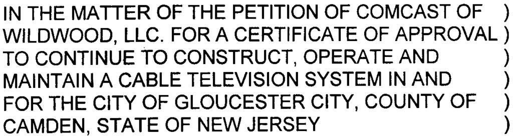 7312C-5069 for the construction, operation, and maintenance of a cable television system in the City of Gloucester City ("City").