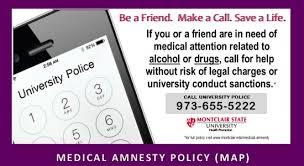 Medical Amnesty Policy (MAP) Students who seek emergency medical attention for themselves or others