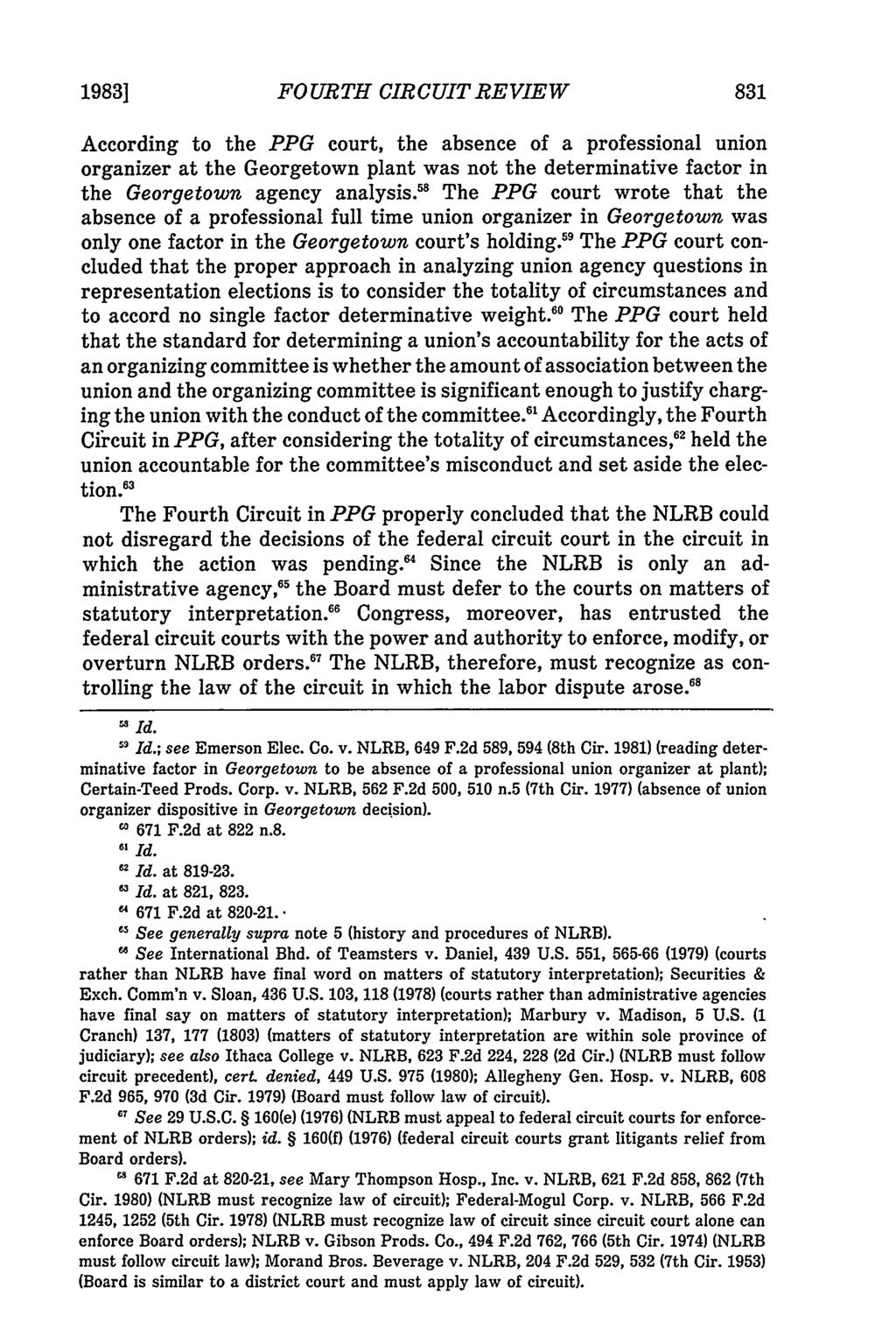 1983] FOURTH CIRCUIT RE VIE W According to the PPG court, the absence of a professional union organizer at the Georgetown plant was not the determinative factor in the Georgetown agency analysis.