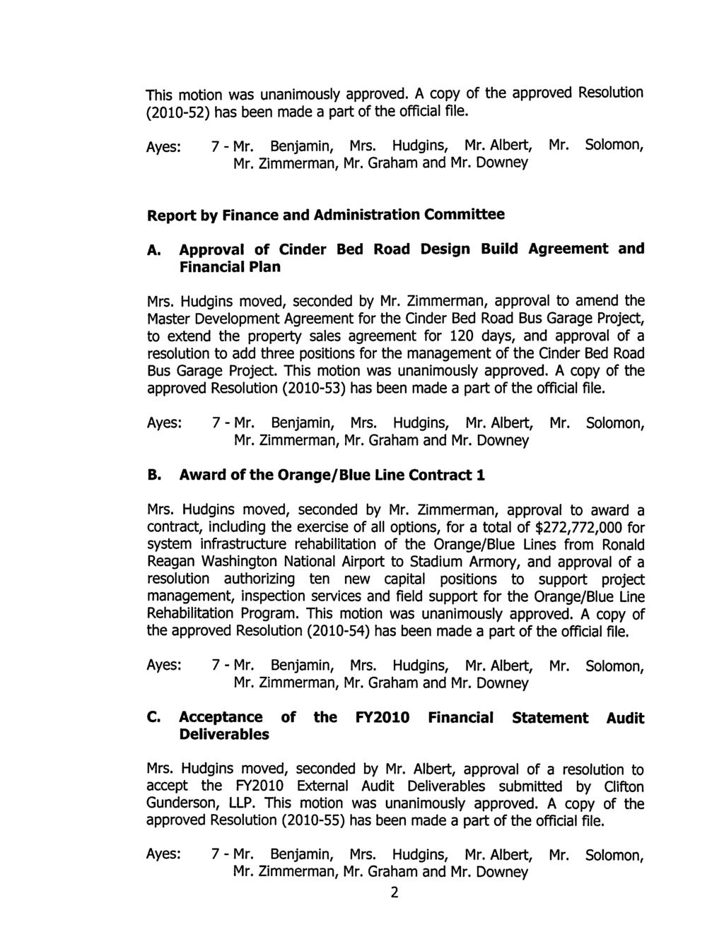 This motion was unanimously approved. A copy of the approved Resolution (2010-52) has been made a part of the official file. Report by Finance and Administration Committee A.