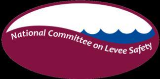 Status of the Recommendations for a National Levee Safety Program Overview & Context The National Committee on Levee Safety (NCLS) issued Recommendations for a National Levee Safety Program: A Report