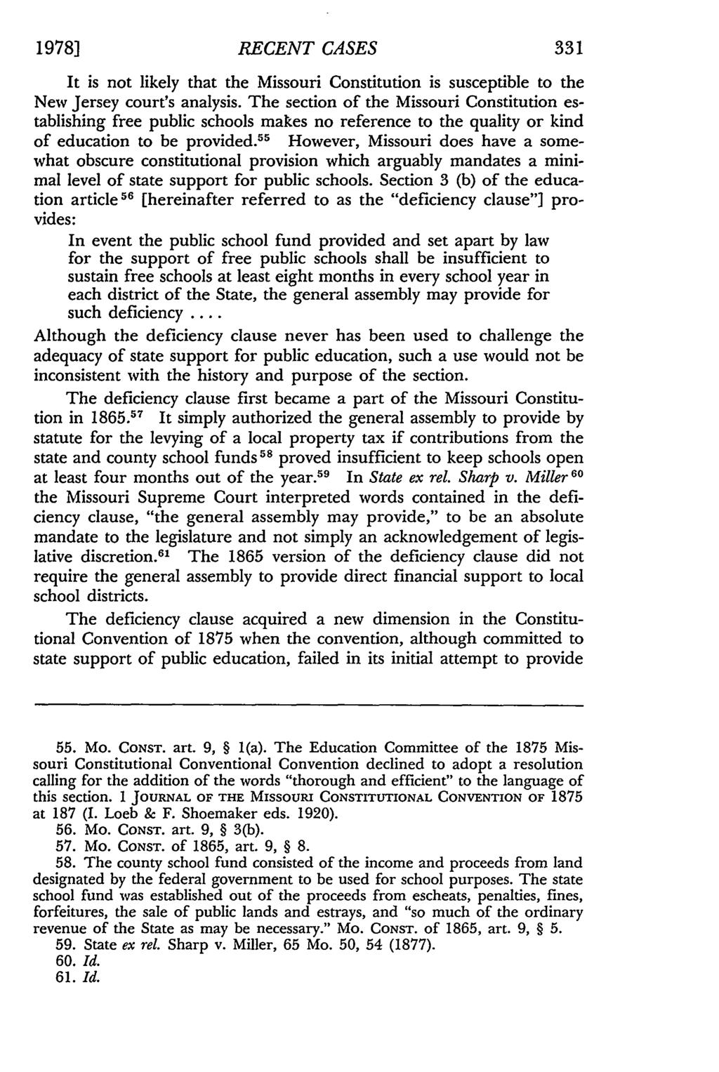 1978] Missouri RECENT Law Review, CASES Vol. 43, Iss. 2 [1978], Art. 7 It is not likely that the Missouri Constitution is susceptible to the New Jersey court's analysis.