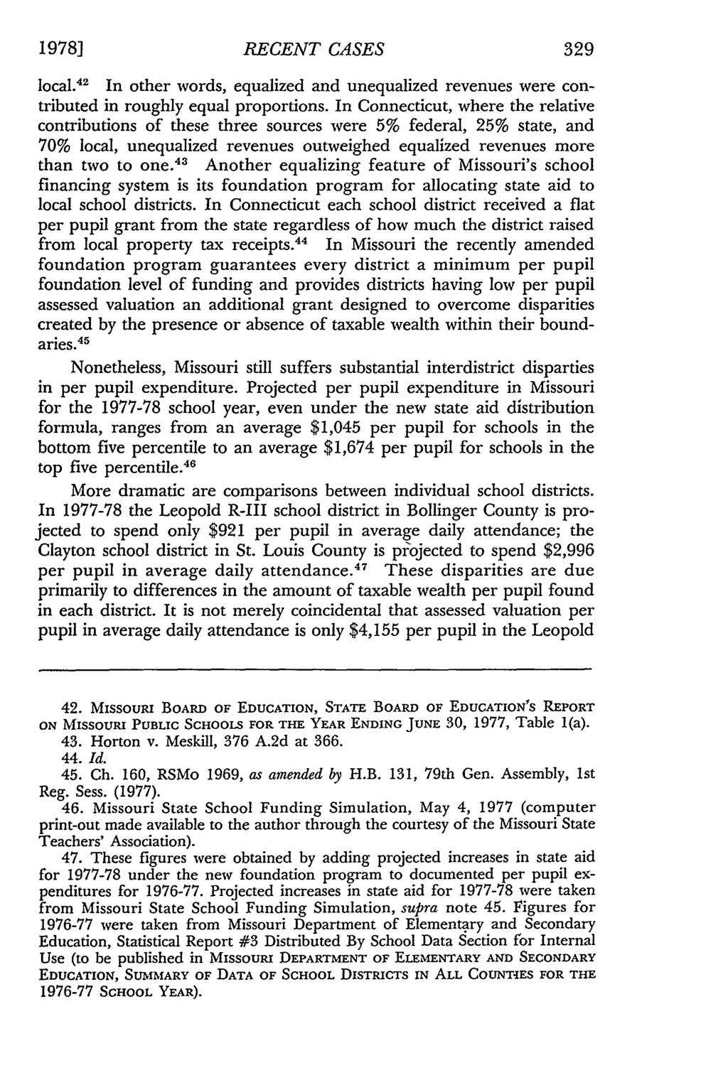 1978] Missouri RECENT Law Review, CASES Vol. 43, Iss. 2 [1978], Art. 7 329 local. 42 In other words, equalized and unequalized revenues were contributed in roughly equal proportions.