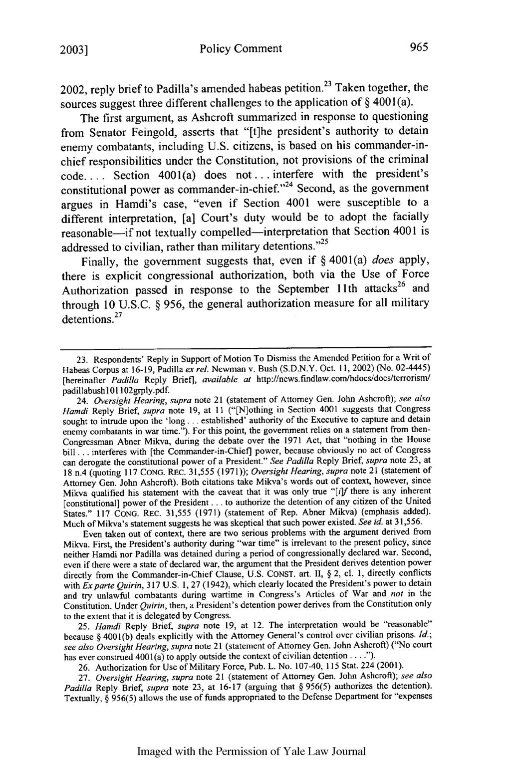 2003] Policy Comment 2002, reply brief to Padilla's amended habeas petition. 23 Taken together, the sources suggest three different challenges to the application of 4001 (a).