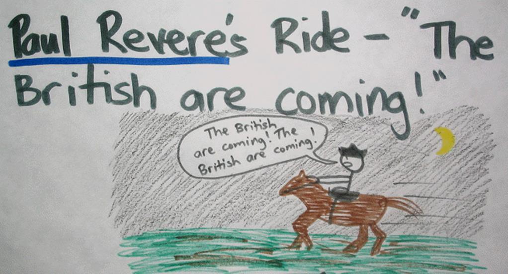 Revere galloped off across the moonlit countryside, shouting, The British are coming!