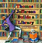 Guided Reading: N Thomas Jefferson Builds A Library by Barbara Rosenstock (2013) Includes bibliographical references (pages 31-32).