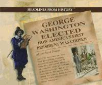 Guided Reading: T 80 Pages George Washington Elected: How America s First President Was Chosen by Allison Stark Draper