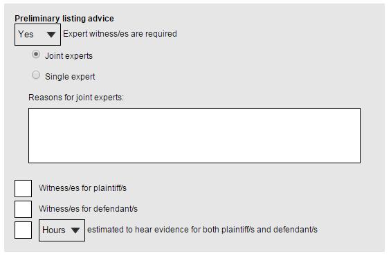 4 Complete the Preliminary listing advice. Select Yes or No from the drop down box to indicate if expert witness/es are required. If yes is selected, indicate if you require a joint or single expert.