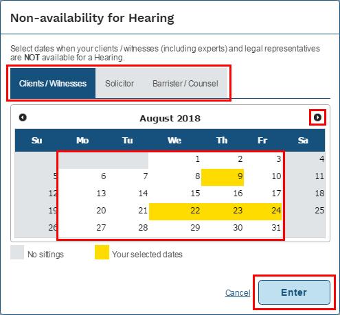 5 The Non-availability for Hearing calendar pop up will display Select unavailable dates for your clients / witnesses, and legal practitioners within the hearing allocation period automatically