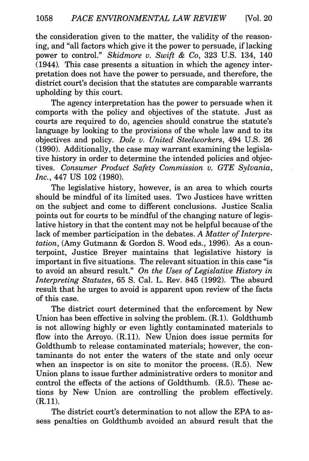 1058 PACE ENVIRONMENTAL LAW REVIEW [Vol. 20 the consideration given to the matter, the validity of the reasoning, and "all factors which give it the power to persuade, if lacking power to control.