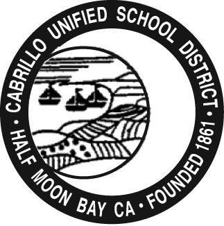 CABRILLO UNIFIED SCHOOL DISTRICT 498 Kelly Avenue, Half Moon Bay, CA 94019 MINUTES (Adopted) Thursday, December 13, 2012 Governing Board Meeting District Office Board Members Present: Administrators