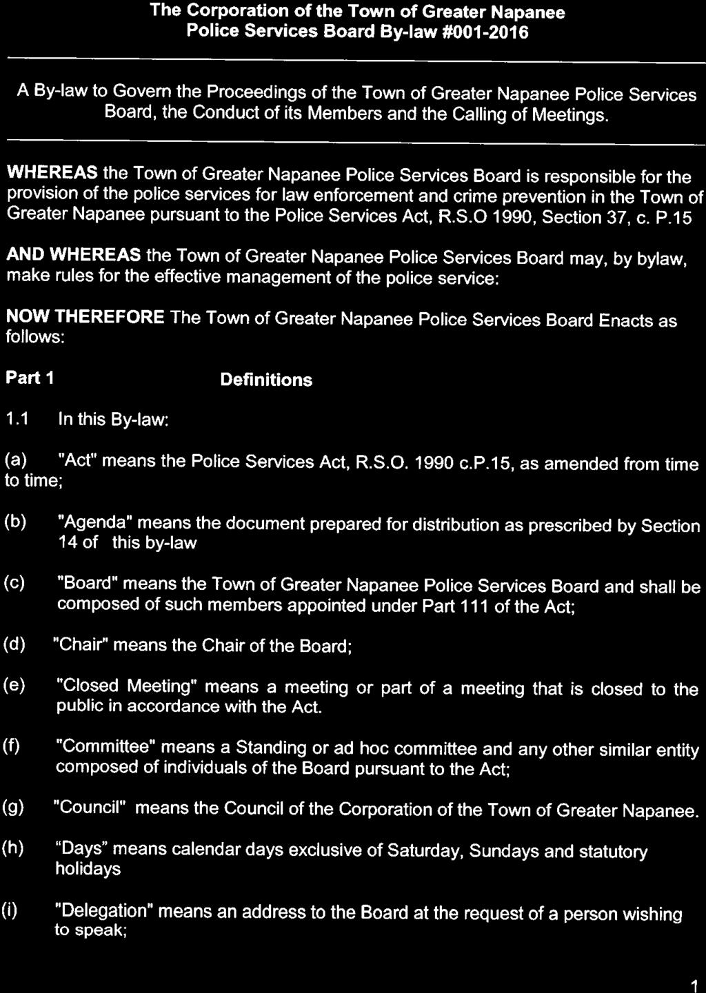 The Corporation of the Town of Greater Napanee Police Services Board By-law #001-2016 A By-law to Govern the Proceedings of the Town of Greater Napanee Police Services Board, the Conduct of its