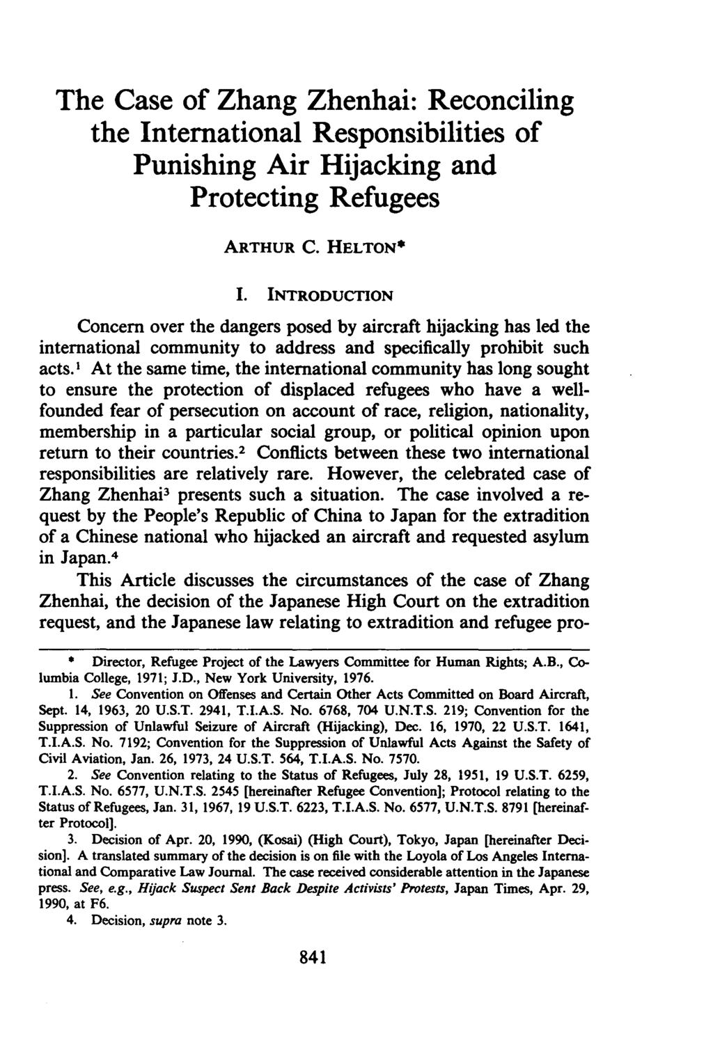 The Case of Zhang Zhenhai: Reconciling the International Responsibilities of Punishing Air Hijacking and Protecting Refugees ARTHUR C. HELTON* I.