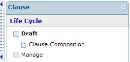 Figure 9. Clause Life Cycle Draft workflow 1. Draft Workflow (Status: Draft) Clause Composition a. Enter the Clause information into Attributes and Text forms on the Clause screen. b.