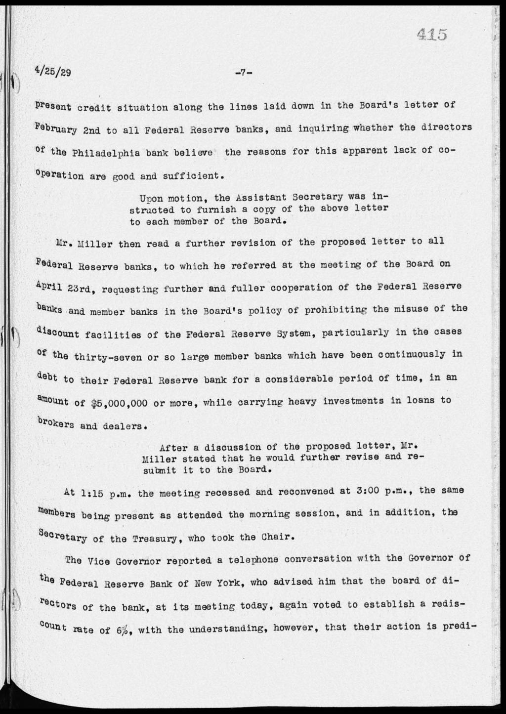 4/25/29-7- Present credit situation along the lines laid down in the Board's letter of F ebruary 2nd to an Federal Reserve banks, and inquiring whether the directors Of the Philadelphia bank believe