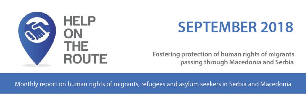 The aim of this Report is to present the current situation regarding the protection of human rights and freedoms of migrants, refugees and asylum seekers passing through, or staying in Serbia and