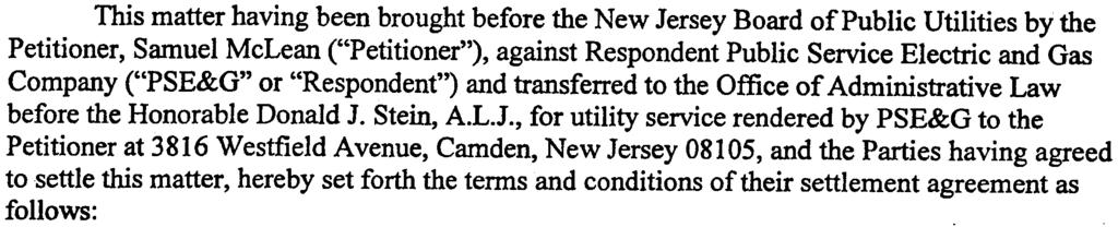 r~, OfFICE Of ADMIN LAW PUCCC 04598-20078 STIPULATION OF SETTLEMENT This matter having been brought before the New Jersey Board of Public Utilities by the Petitioner, Samuel McLean ("Petitioner",