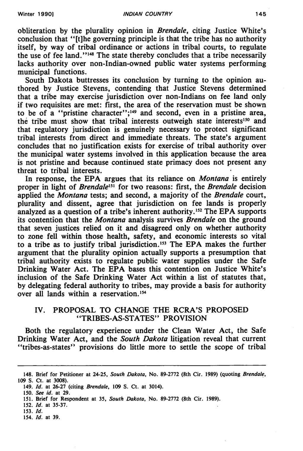 Winter 1990) INDIAN COUNTRY obliteration by the plurality opinion in Brendale, citing Justice White's conclusion that "[t]he governing principle is that the tribe has no authority itself, by way of